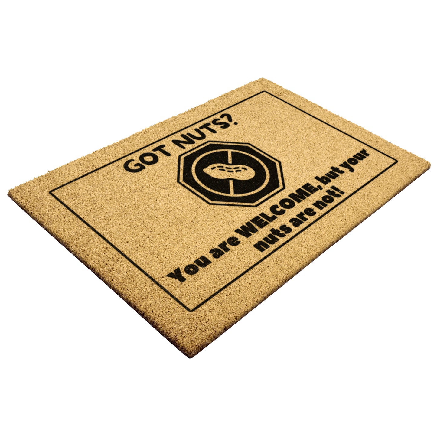 Funny Food Allergy Nut Free Door Mat - Got Nuts? You are welcome but your nuts are not - Nut Free