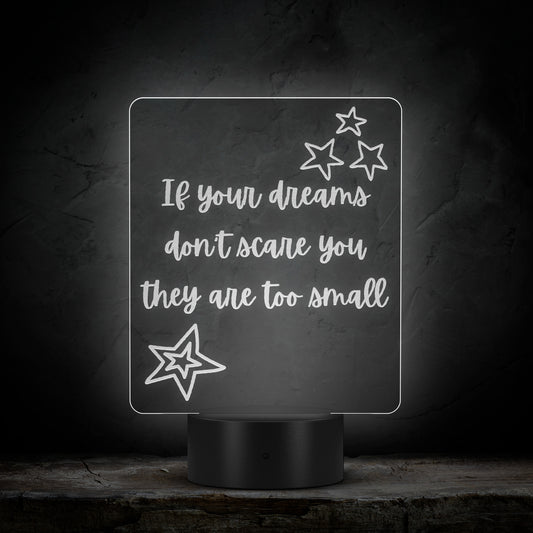 LED Sign - If your dreams don't scare you they are too small - Perfect Nursery, Grad Gift, College Gift ...