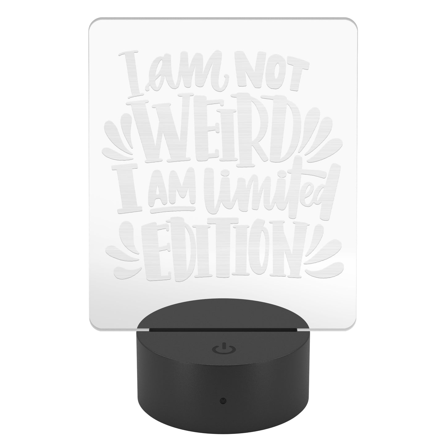 LED Sign - I am not Weird I am Limited Edition - Great Gift for all ages