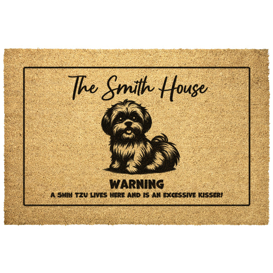 Custom Welcome Doormat - Let visitors knwo what is about to greet them - A Shih Tzu lives here and is an excessive kisser