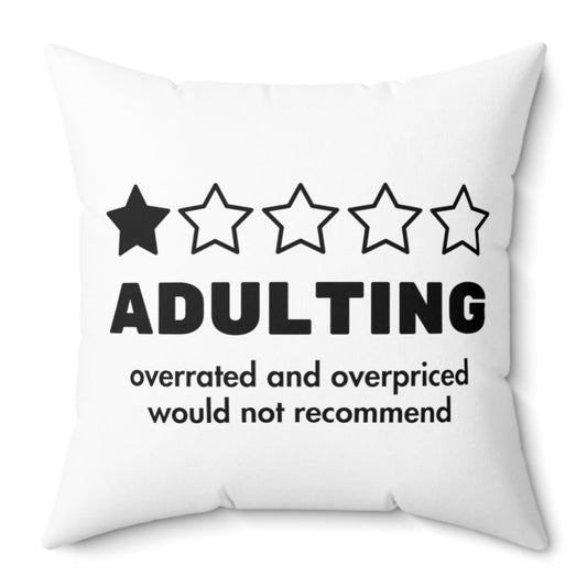 Adulting is overrated pillow front grad gift