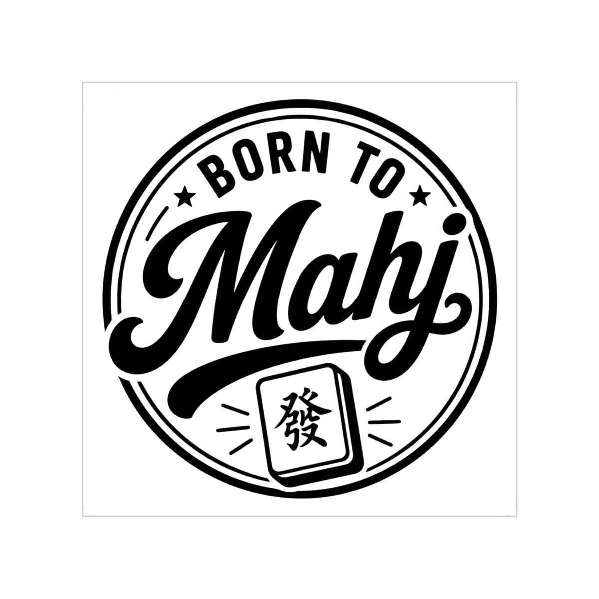 Mahjong Sticker - "Born to Mahj" Outdoor Waterproof Vinyl Sticker