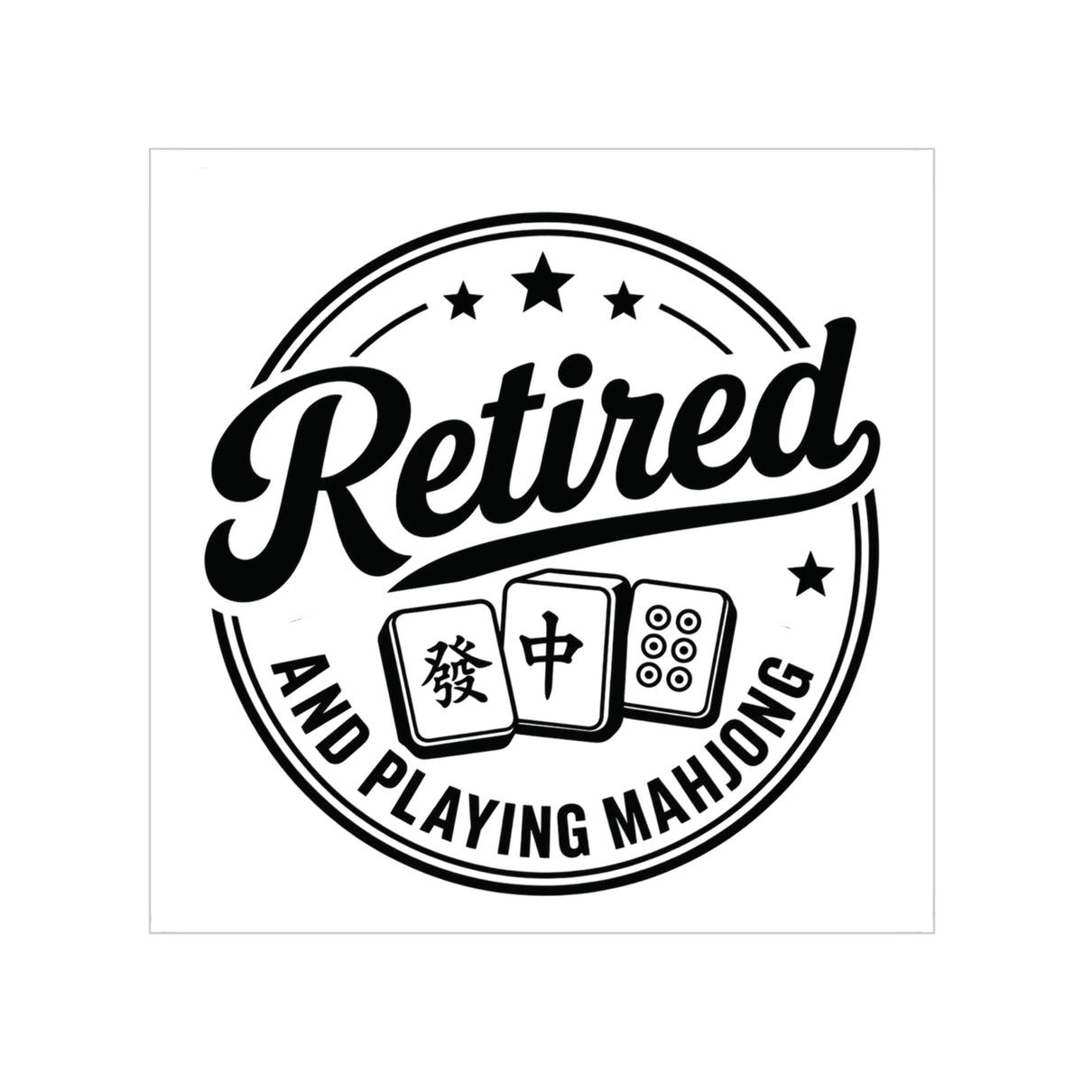 Mahjong Sticker - "Retired and Playing Mahjong" Outdoor Waterproof Vinyl Sticker