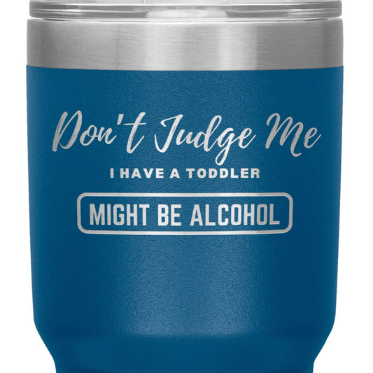 Don't Judge Me Funny Mom Tumbler - Design Etched - 16 Colors Available - Make your mom friends laugh out loud - Best Gift for a Mom Friend