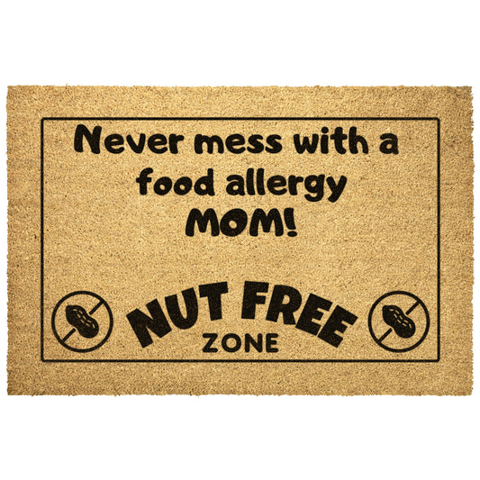 Fun Food Nut Allergy Welcome Door Mat - Don't mess with a food allergy mom! Nut Free Zone