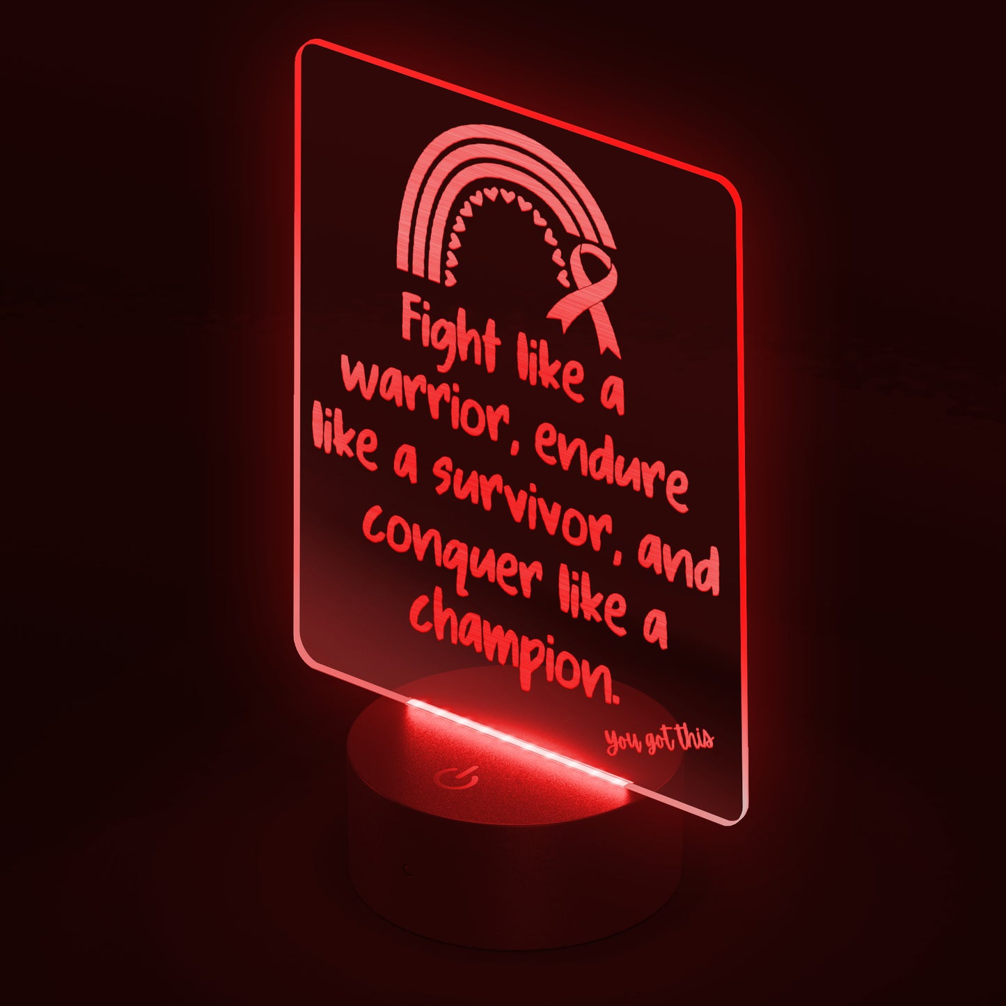 LED Sign - Fight like a warrior.. Give the gift of Hope and Courage to someone with Cancer