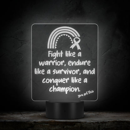 LED Sign - Fight like a warrior.. Give the gift of Hope and Courage to someone with Cancer