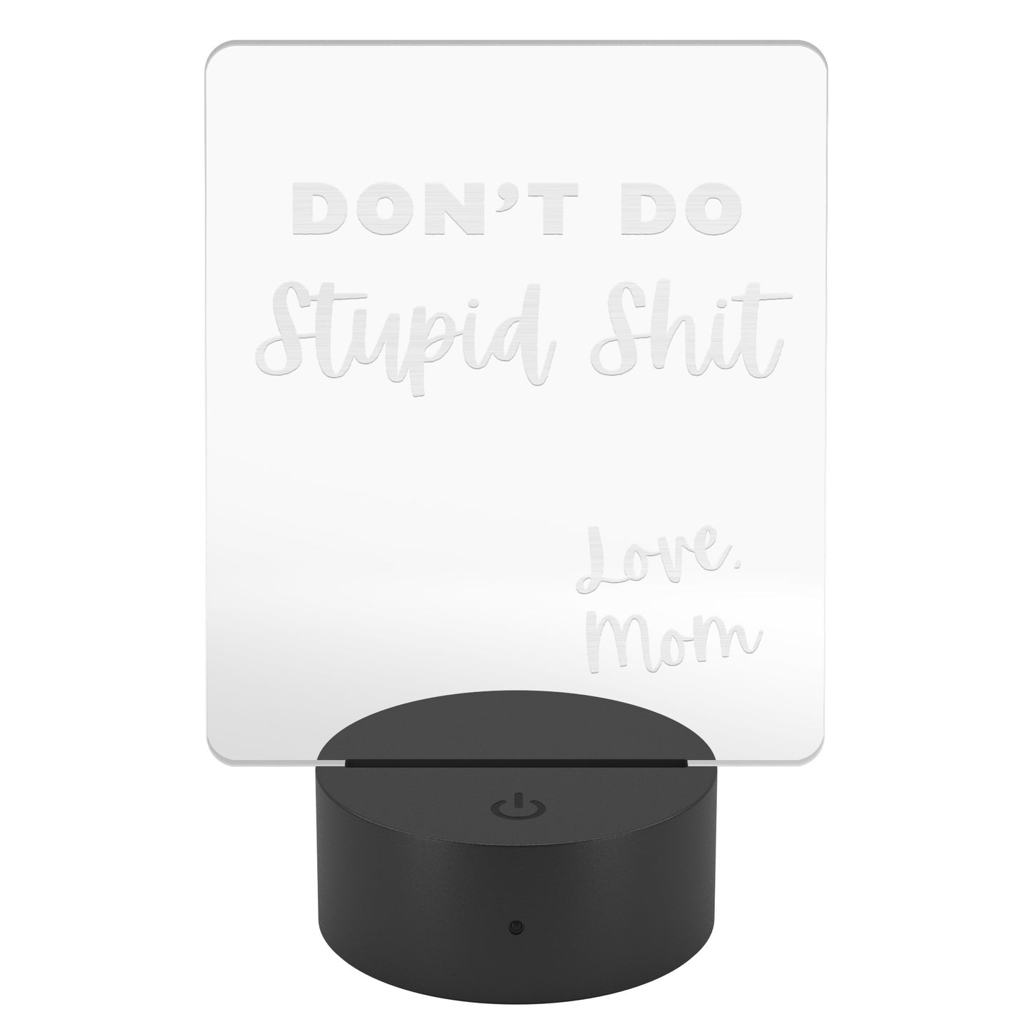 LED Sign - Don't Do Stupid Shit Love Mom - Perfect Grad Gift, College Gift