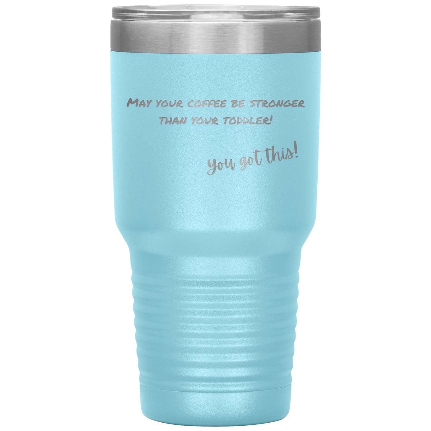 May your coffee be stronger than your toddler - 30oz Insulated Tumbler - 16 Colors Available - Make your mom friends laugh out loud - Best Gift for a Mom Friend